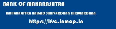 BANK OF MAHARASHTRA  MAHARASHTRA RAIGAD SHRIVARDHAN SHRIWARDHAN  ifsc code